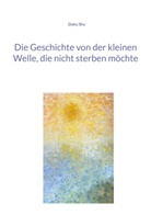 Doku Shu - Die Geschichte von der kleinen Welle, die nicht sterben möchte