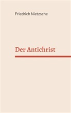 Friedrich Nietzsche - Der Antichrist