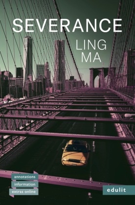 Ma Ling, Ling Ma - Severance - Lektüre mit Annotationen, Hintergrundinformationen und interaktiven Reading questions online