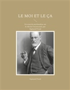 Sigmund Freud - Le Moi et le Ça
