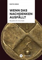 Martin Urban - Wenn das Nachdenken ausfällt