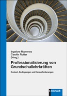 Ingelore Mammes, Rotter, Carolin Rotter - Professionalisierung von Grundschullehrkräften
