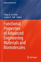 Felipe A La Porta, A Taft, Felipe A. La Porta, Carlton A. Taft - Functional Properties of Advanced Engineering Materials and Biomolecules
