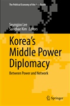 Kim, Sangbae Kim, Seungjoo Lee - Korea's Middle Power Diplomacy