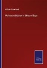 Wilhelm Mannhardt - Weihnachtsblüthen in Sitte und Sage