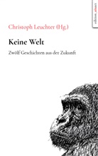 Christoph Leuchter - Keine Welt