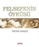 Bryan Magee - Felsefenin Öyküsü Ciltli