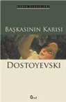 Fyodor Mihaylovic Dostoyevski - Baskasinin Karisi