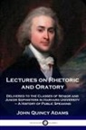 John Quincy Adams - Lectures on Rhetoric and Oratory