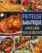 Annyer Priesl - Friteuse Bariatrique Livre De Cuisine Pour Les Débutants