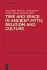 Anton Bierl, Menelaos Christopoulos, Athina Papachrysostomou, SNF-Projekt - Time and Space in Ancient Myth, Religion and Culture