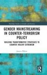 Jessica White, Jessica (Royal United Services Institute White, Jessica A. White, White Jessica - Gender Mainstreaming in Counter-Terrorism Policy