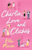 Ella Maise, Maise Ella - Charlie, Love and Clich&eacute;s