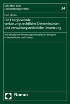 Hsin-I Chou - Die Energiewende - verfassungsrechtliche Determinanten und verwaltungsrechtliche Umsetzung