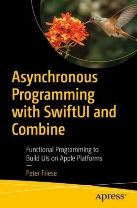 Peter Friese - Asynchronous Programming with SwiftUI and Combine Functional Programming to Build UIs on Apple Platforms