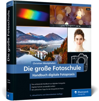 Christian Westphalen - Die große Fotoschule - Das Handbuch zur digitalen Fotografie (neue Auflage 2023)