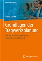 Jahnke, Georg Jahnke - Grundlagen der Tragwerksplanung