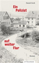 Daniel Grob - Ein Polizist auf weiter Flur