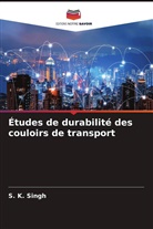 S. K. Singh - Études de durabilité des couloirs de transport