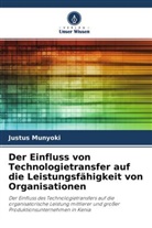 Justus Munyoki - Der Einfluss von Technologietransfer auf die Leistungsf&auml;higkeit von Organisationen