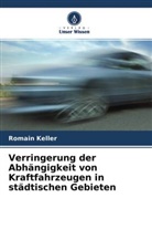 Romain Keller - Verringerung der Abhängigkeit von Kraftfahrzeugen in städtischen Gebieten