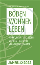Ruth Gurny, Anne Gurzeler, Simon Rutz, Zwick, Pascal Zwicky - Denknetz-Jahrbuch 2022: Boden - Wohnen - Leben