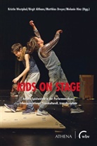 Birgit Althans, Matthias Dreyer, Matthias Dreyer u a, Melanie Hinz, Kristin Westphal - Kids on Stage - Andere Spielweisen in der Performancekunst