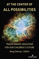 R Steinberg, Doug Selwyn, Shirley R. Steinberg - At the Center of All Possibilities