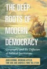 Brendan Apfeld, John Gerring, John (University of Texas Gerring, Gerring John, Andreas Forø Tollefsen, Tore Wig - Deep Roots of Modern Democracy