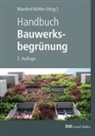 Manfred Köhler, Florian Kraus, Florian u a Kraus, Florian Krauß, Gunter Mann, Bernhard Scharf... - Handbuch Bauwerksbegrünung - mit E-Book (PDF)