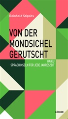 Reinhold Stipsits - Von der Mondsichel gerutscht