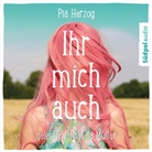 Pia Herzog - Ihr mich auch, Audio-CD (Hörbuch)