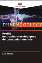Aziz Ahmed - Profils neuropharmacologiques de Lawsonia Innermis