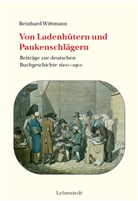 Reinhard Wittmann - Von Ladenhütern und Paukenschlägern