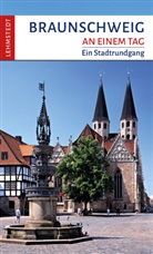 Christina Meinhardt, Mark Lehmstedt - Braunschweig an einem Tag