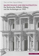 Peter Vignau-Wilberg, Thea Vignau-Wilberg - Bauzeichnung und Rekonstruktion