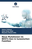 Imen Zone Abid, Zohra Chibani, Mounira Hmani-Aifa - Neue Mutationen im BEST1-Gen in tunesischen Familien