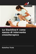 Kate¿ina Tichá, Katerina Tichá - La Slackline® come mezzo di intervento cinesiterapico