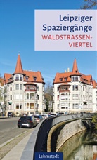 Katja Haß, Mark Lehmstedt - Leipziger Spaziergänge
