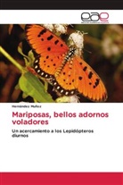Hernández Muñoz - Mariposas, bellos adornos voladores