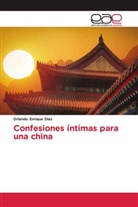 Orlando Enrique Diaz - Confesiones íntimas para una china