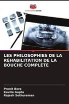 Pranit Bora, Kavita Gupta, Rajesh Sethuraman - LES PHILOSOPHIES DE LA RÉHABILITATION DE LA BOUCHE COMPLÈTE