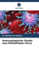 Dr Mansour Al-Aesayi, Dr. Mansour Al-Aesayi, Mansour Al-Aesayi - Immunologische Studie zum Rifttalfieber-Virus