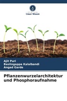 Angad Garde, Baslingappa Kalalbandi, Ajit Puri - Pflanzenwurzelarchitektur und Phosphoraufnahme