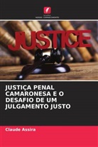Claude Assira - JUSTIÇA PENAL CAMARONESA E O DESAFIO DE UM JULGAMENTO JUSTO
