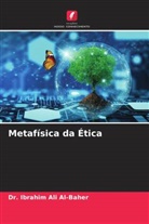 Dr. Ibrahim Ali Al-Baher, Ibrahim Ali Al-Baher - Metafísica da Ética
