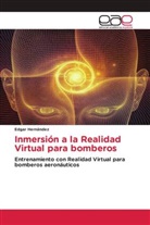 Edgar Hernández - Inmersión a la Realidad Virtual para bomberos