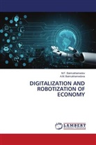 M. F. Baimukhamedov, M.F. Baimukhamedov, A. M. Baimukhamedova, A.M. Baimukhamedova - DIGITALIZATION AND ROBOTIZATION OF ECONOMY