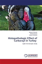 Dhuha Al-Lami, Hanan Al-Rashid, Bahaa Al-Sereah - Histopathologic Effect of Carbarayl in Turkey