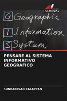 SUNDARESAN KALAPPAN - PENSARE AL SISTEMA INFORMATIVO GEOGRAFICO